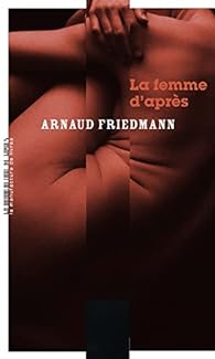 image : /upload/Annee 2024/NoticesAuteurs2024/F_2024_FRIEDMANN_Arnaud.couv la femme d après.jpg